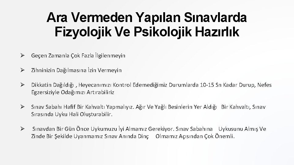 Ara Vermeden Yapılan Sınavlarda Fizyolojik Ve Psikolojik Hazırlık Ø Geçen Zamanla Çok Fazla İlgilenmeyin