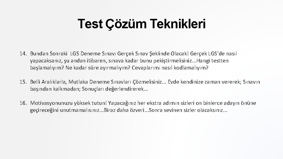 Test Çözüm Teknikleri 14. Bundan Sonraki LGS Deneme Sınavı Gerçek Sınav Şeklinde Olacak! Gerçek