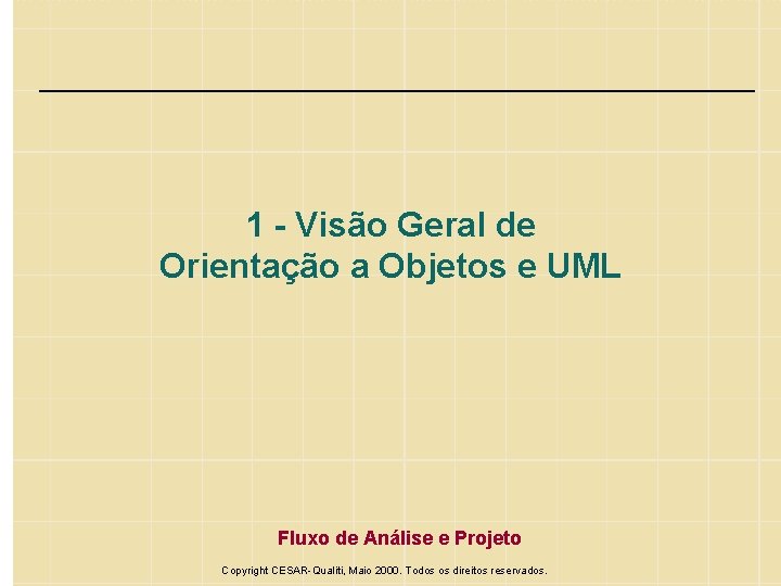 1 - Visão Geral de Orientação a Objetos e UML Fluxo de Análise e