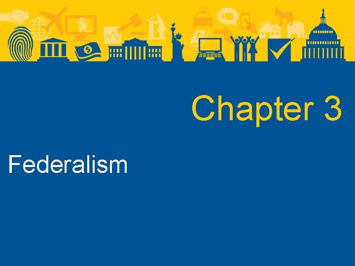 Chapter 3 Federalism 