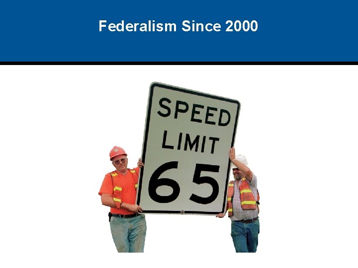 Federalism Since 2000 