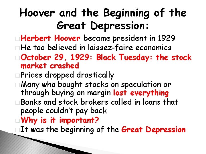 Hoover and the Beginning of the Great Depression: � Herbert Hoover became president in