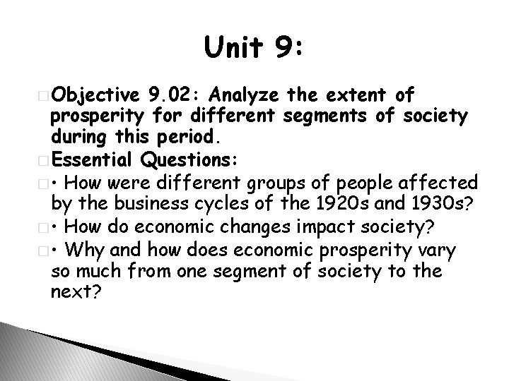 Unit 9: � Objective 9. 02: Analyze the extent of prosperity for different segments