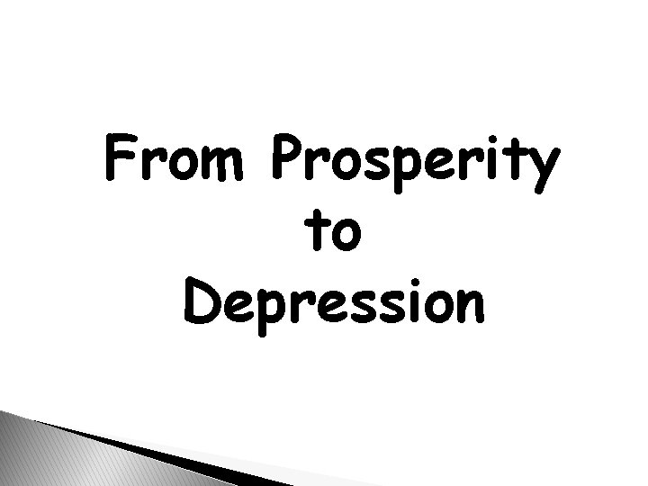 From Prosperity to Depression 