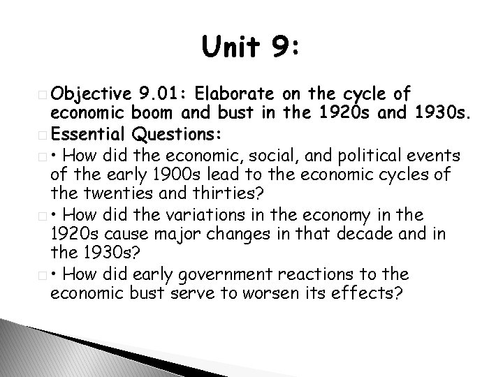 Unit 9: � Objective 9. 01: Elaborate on the cycle of economic boom and