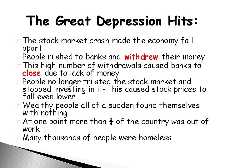 The Great Depression Hits: � The stock market crash made the economy fall apart