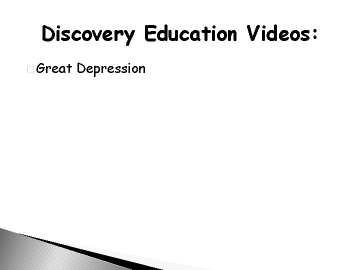 Discovery Education Videos: � Great Depression 