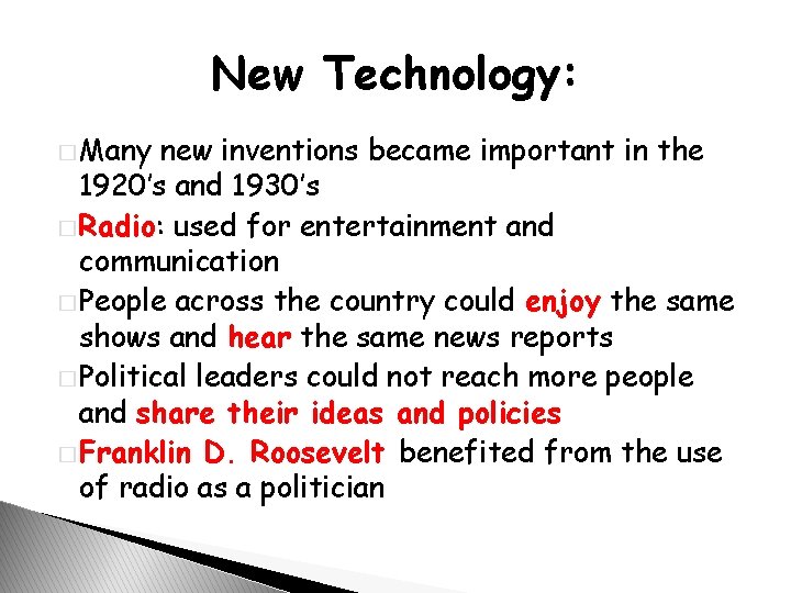 New Technology: � Many new inventions became important in the 1920’s and 1930’s �