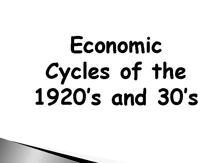 Economic Cycles of the 1920’s and 30’s 