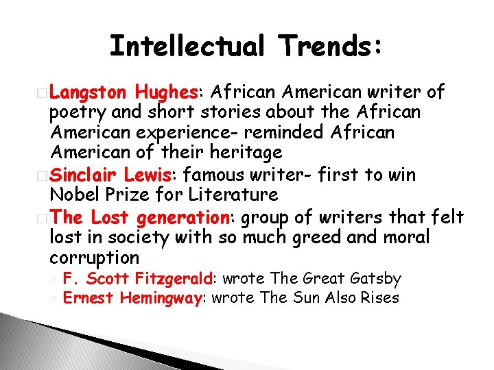 Intellectual Trends: � Langston Hughes: African American writer of poetry and short stories about