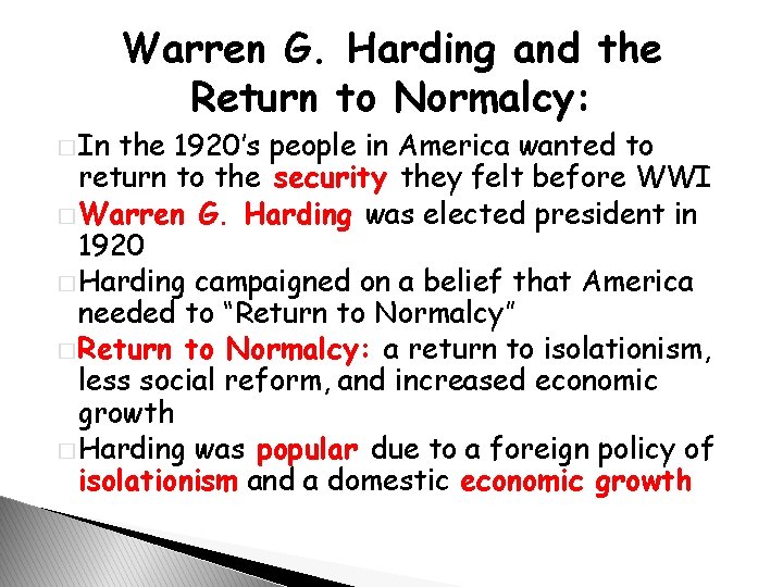 Warren G. Harding and the Return to Normalcy: � In the 1920’s people in