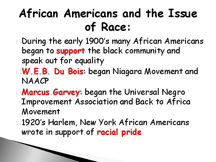 African Americans and the Issue of Race: � During the early 1900’s many African