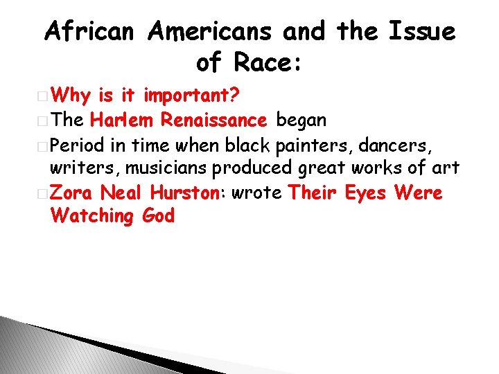 African Americans and the Issue of Race: � Why is it important? � The