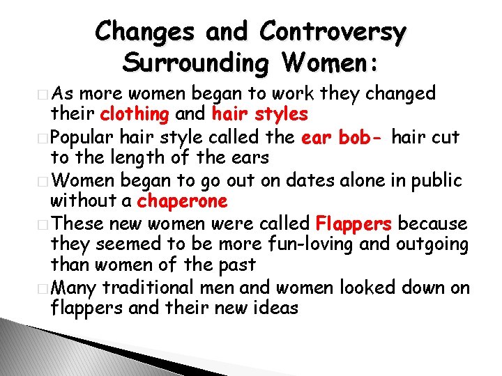 � As Changes and Controversy Surrounding Women: more women began to work they changed