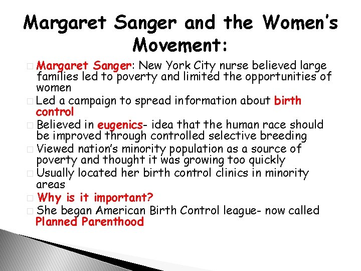 Margaret Sanger and the Women’s Movement: � Margaret Sanger: New York City nurse believed