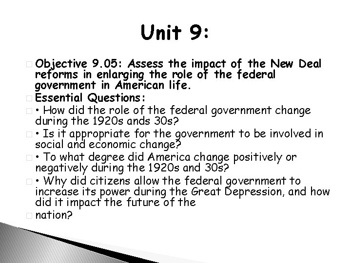 Unit 9: � Objective 9. 05: Assess the impact of the New Deal reforms