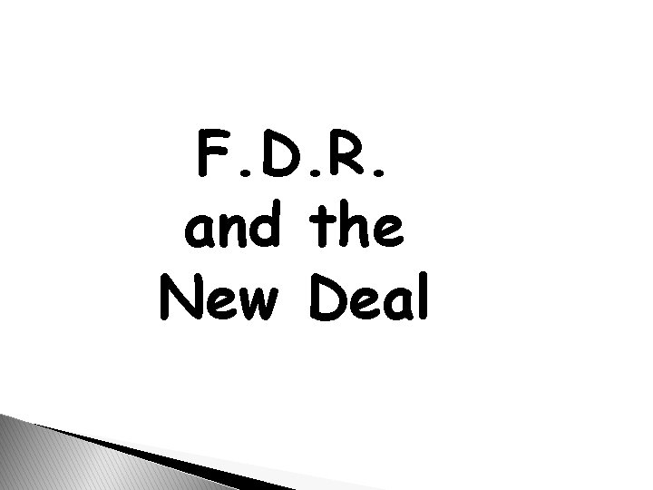 F. D. R. and the New Deal 
