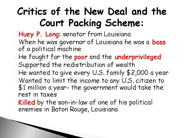 Critics of the New Deal and the Court Packing Scheme: � Huey P. Long: