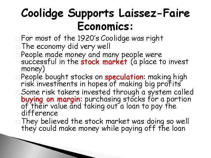 Coolidge Supports Laissez-Faire Economics: � For most of the 1920’s Coolidge was right �
