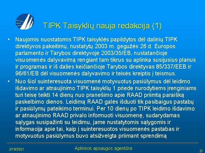 TIPK Taisyklių nauja redakcija (1) • Naujomis nuostatomis TIPK taisyklės papildytos dėl dalinių TIPK