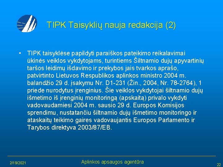 TIPK Taisyklių nauja redakcija (2) • TIPK taisyklėse papildyti paraiškos pateikimo reikalavimai ūkinės veiklos