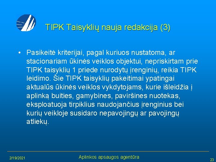 TIPK Taisyklių nauja redakcija (3) • Pasikeitė kriterijai, pagal kuriuos nustatoma, ar stacionariam ūkinės