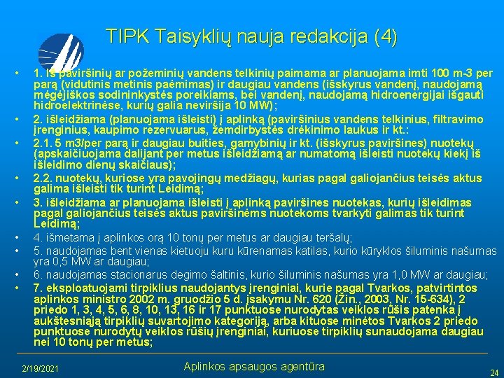 TIPK Taisyklių nauja redakcija (4) • • • 1. Iš paviršinių ar požeminių vandens