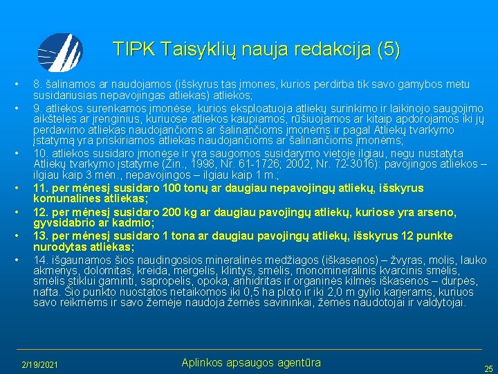 TIPK Taisyklių nauja redakcija (5) • • 8. šalinamos ar naudojamos (išskyrus tas įmones,