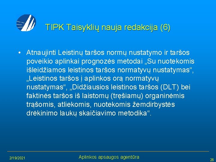 TIPK Taisyklių nauja redakcija (6) • Atnaujinti Leistinų taršos normų nustatymo ir taršos poveikio