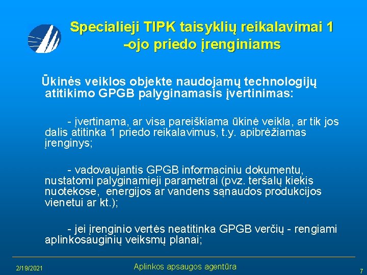 Specialieji TIPK taisyklių reikalavimai 1 -ojo priedo įrenginiams Ūkinės veiklos objekte naudojamų technologijų atitikimo