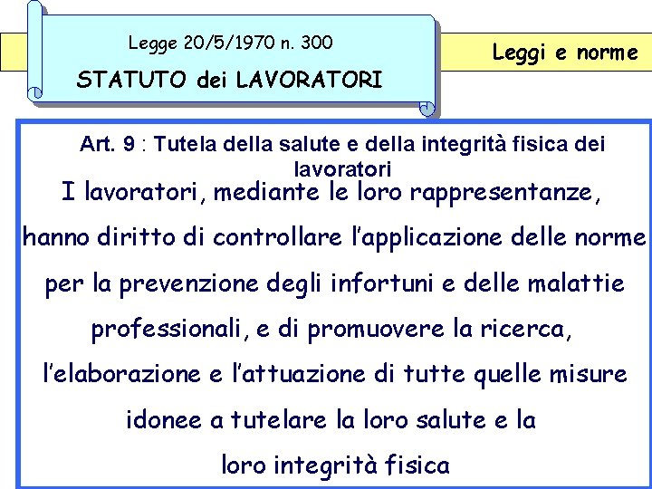 Legge 20/5/1970 n. 300 STATUTO dei LAVORATORI Leggi e norme Art. 9 : Tutela