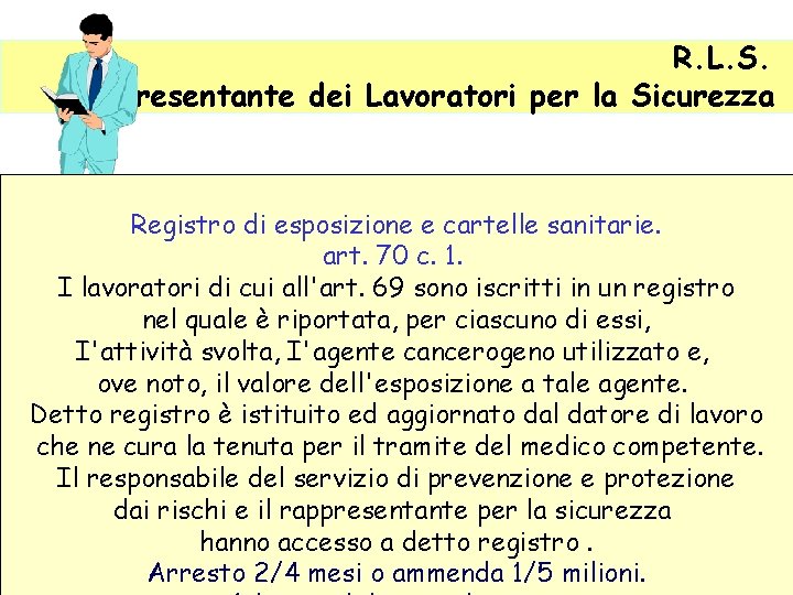 R. L. S. Rappresentante dei Lavoratori per la Sicurezza Registro di esposizione e cartelle