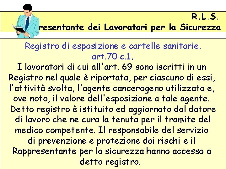 R. L. S. Rappresentante dei Lavoratori per la Sicurezza Registro di esposizione e cartelle
