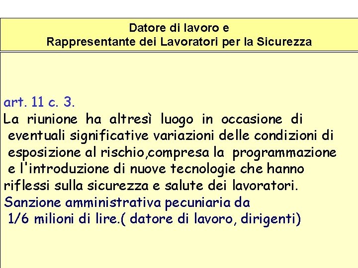 Datore di lavoro e Rappresentante dei Lavoratori per la Sicurezza art. 11 c. 3.