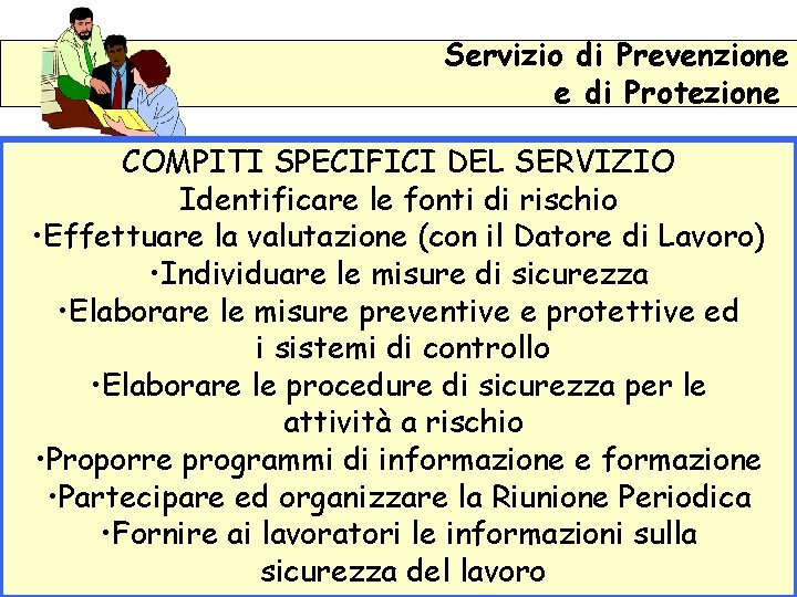 Servizio di Prevenzione e di Protezione COMPITI SPECIFICI DEL SERVIZIO Identificare le fonti di