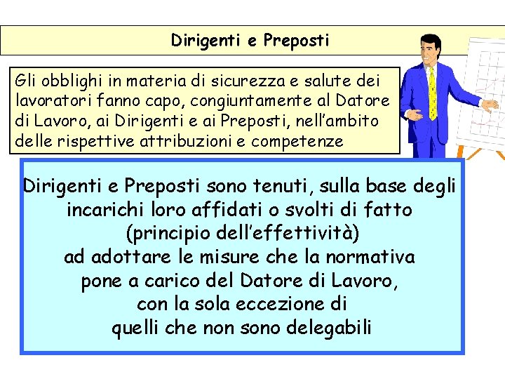 Dirigenti e Preposti Gli obblighi in materia di sicurezza e salute dei lavoratori fanno