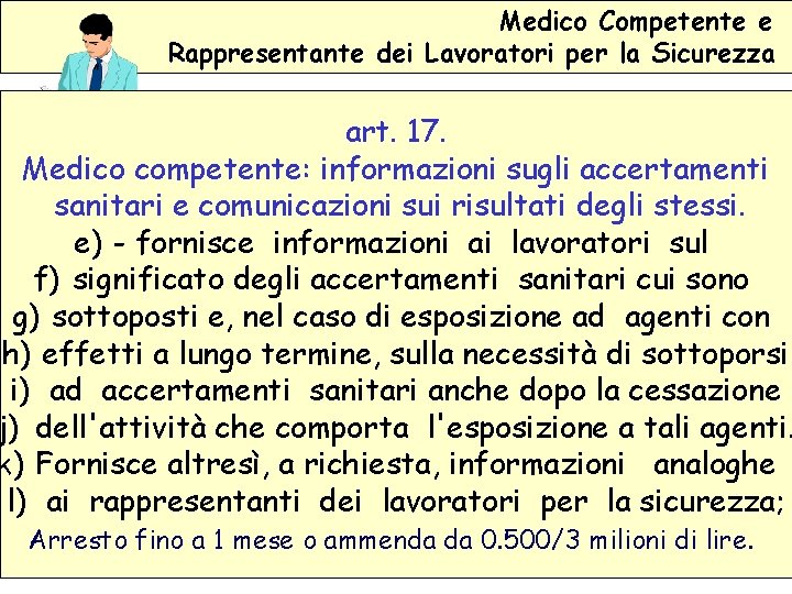 Medico Competente e Rappresentante dei Lavoratori per la Sicurezza art. 17. Medico competente: informazioni