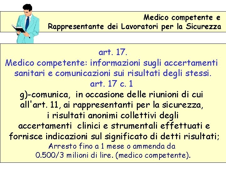 Medico competente e Rappresentante dei Lavoratori per la Sicurezza art. 17. Medico competente: informazioni