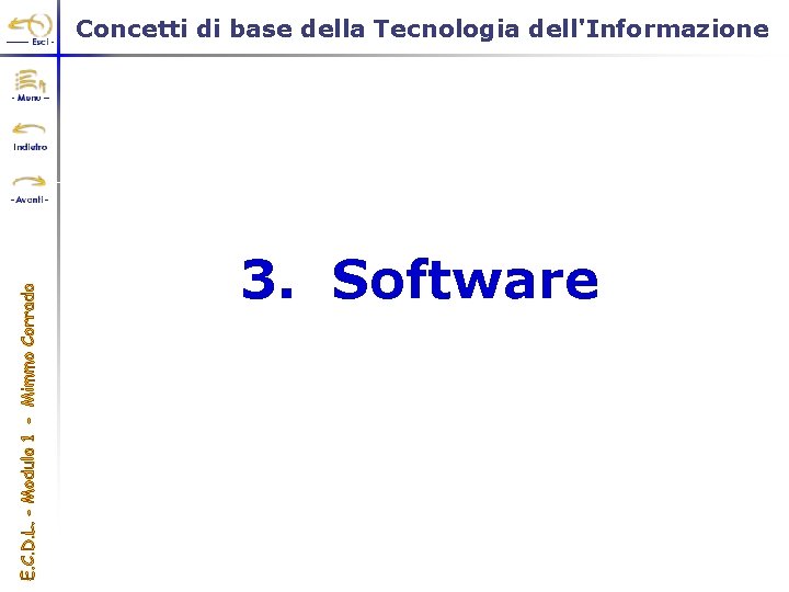 Concetti di base della Tecnologia dell'Informazione 3. Software 