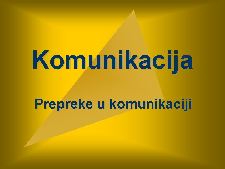 Komunikacija Prepreke u komunikaciji 