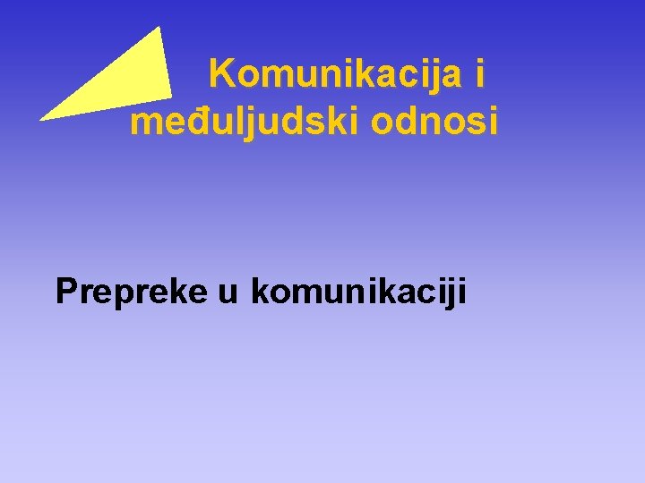 Komunikacija i međuljudski odnosi Prepreke u komunikaciji 