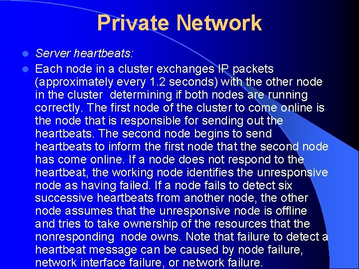 Private Network Server heartbeats: l Each node in a cluster exchanges IP packets (approximately