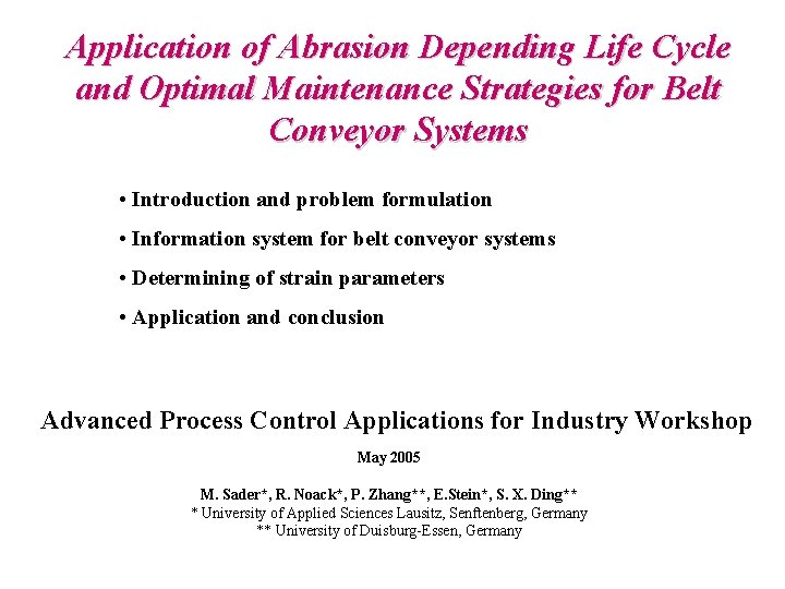 Application of Abrasion Depending Life Cycle and Optimal Maintenance Strategies for Belt Conveyor Systems