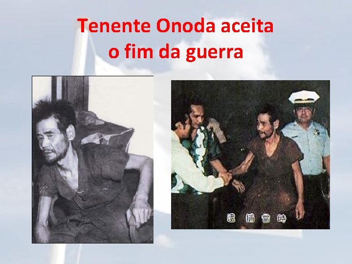 Tenente Onoda aceita o fim da guerra 