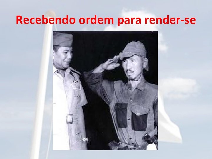 Recebendo ordem para render-se 