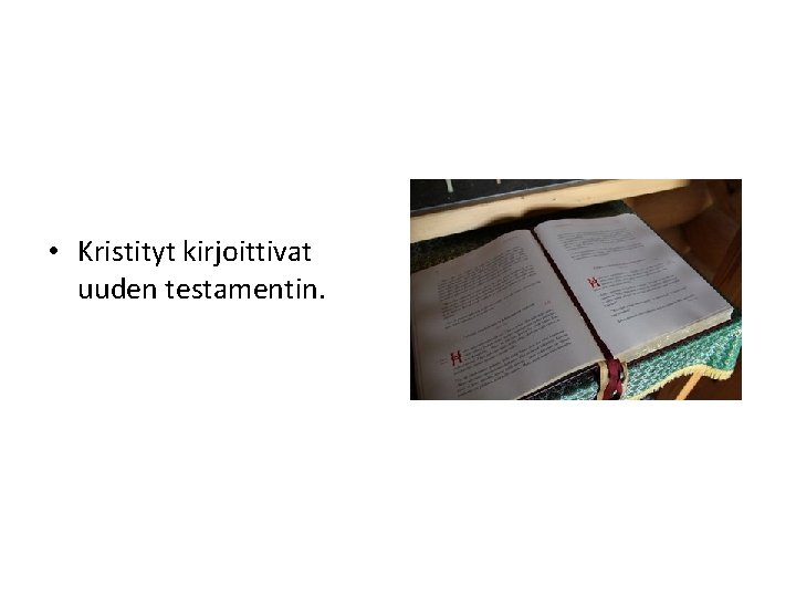  • Kristityt kirjoittivat uuden testamentin. 