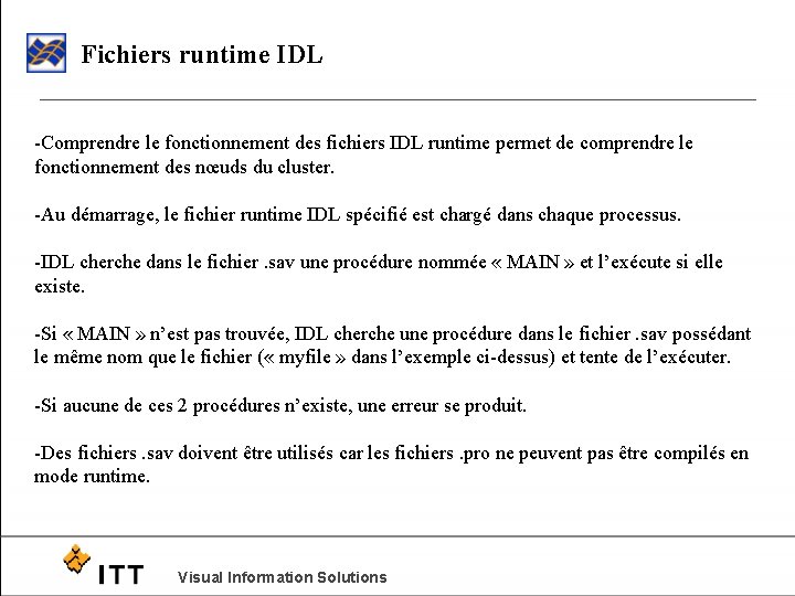 Fichiers runtime IDL -Comprendre le fonctionnement des fichiers IDL runtime permet de comprendre le