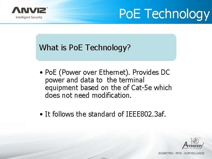 Po. E Technology What is Po. E Technology? • Po. E (Power over Ethernet).