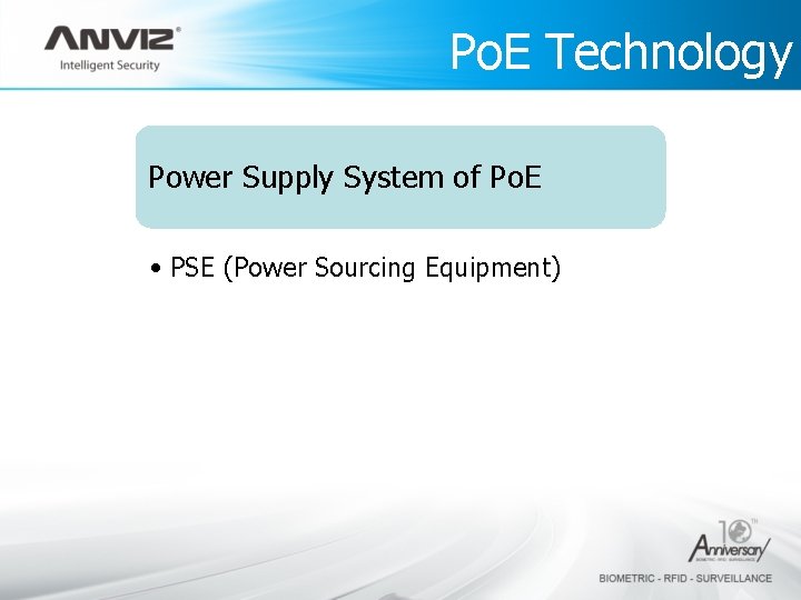 Po. E Technology Power Supply System of Po. E • PSE (Power Sourcing Equipment)