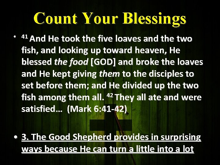 Count Your Blessings • 41 And He took the five loaves and the two